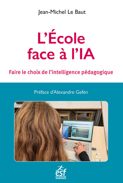 L'école face à l'IA - Faire le choix de l'intelligence pédagogique