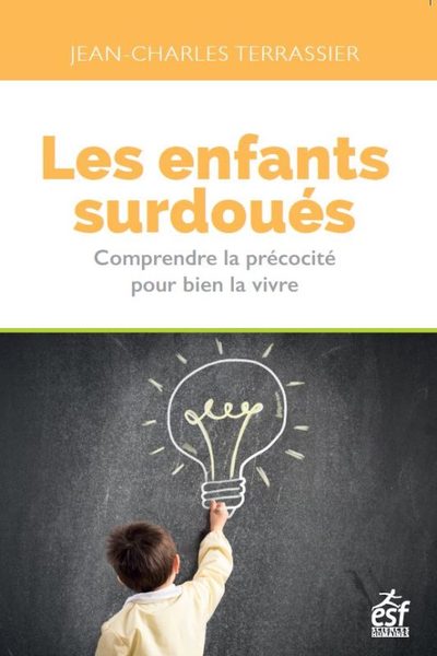 Les enfants surdoués - Comprendre la précocité pour bien la vivre