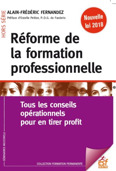 Réforme de la formation professionnelle - TOUS LES CONSEILS OPÉRATIONNELS POUR EN TIRER PROFIT