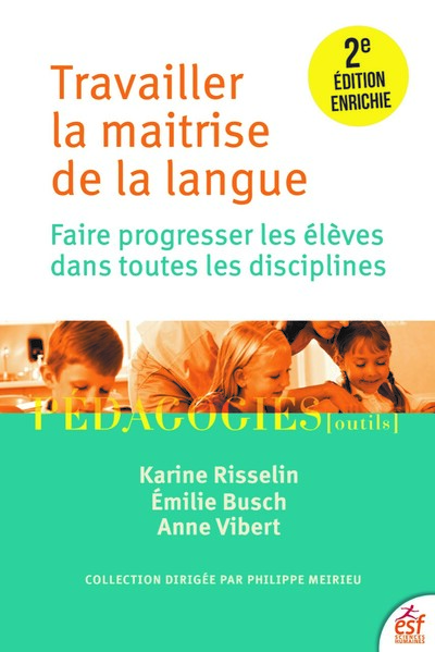 Travailler la maitrise de la langue - Faire progresser les élèves dans toutes les disciplines
