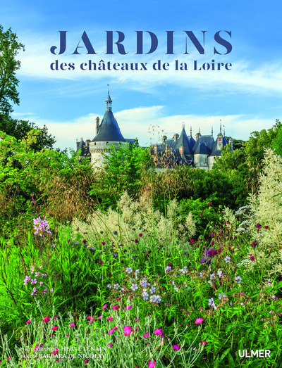 Les jardins des Châteaux de la Loire
