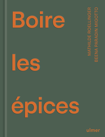 Boire les épices - Recettes de boissons délicieusement parfumées