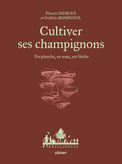 Cultiver ses champignons - En planche, en seau, sur bûche