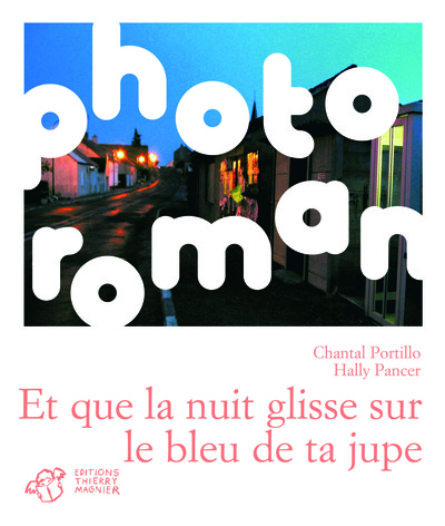 et que la nuit glisse sur le bleu de ta jupe - PHOTO ROMAN