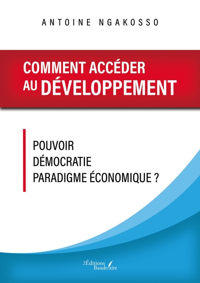 Comment accéder au développement - Pouvoir - Démocratie - Paradigme économique ?