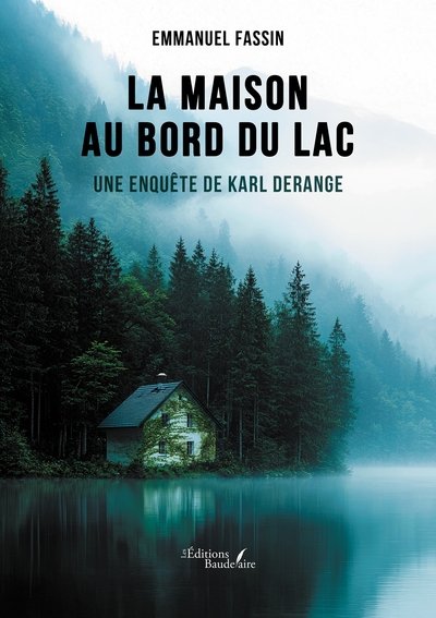 La maison au bord du lac - Une enquête de Karl Derange