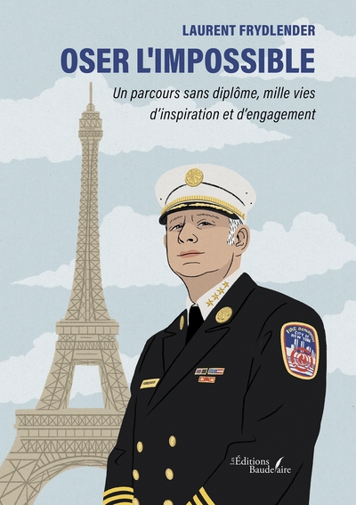 Oser l'impossible - Un parcours sans diplôme, mille vies d'inspiration et d'engagement