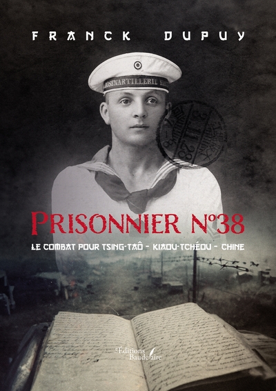 Prisonnier n°38 - Le combat pour Tsing-Taô - Kiaou-Tchéou - Chine