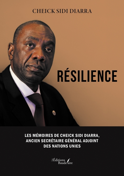 Résilience - Les Mémoires de Cheick Sidi Diarra, ancien Secrétaire Général adjoint des Nations Unies