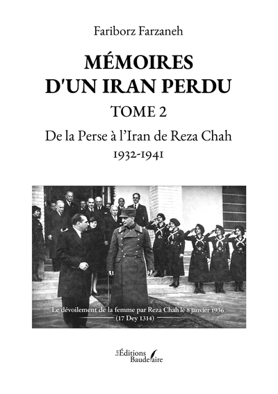Mémoires d'un Iran perdu - Tome 2 - De la Perse à l'Iran de Reza Chah 1932-1941