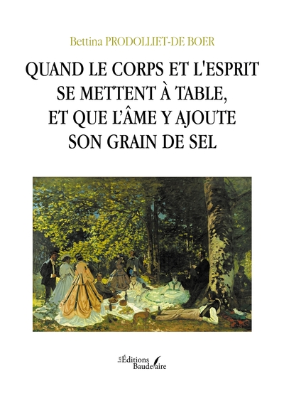 Quand le corps et l'esprit se mettent à table, et que l'âme y ajoute son grain de sel