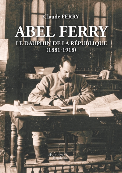 Abel Ferry - Le dauphin de la République (1881-1918)