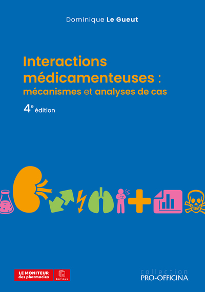 Interactions médicamenteuses : mécanismes et analyses de cas, 4e édition