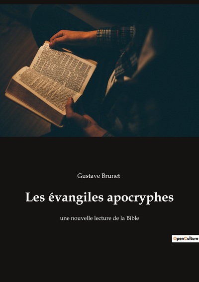 Les évangiles apocryphes - une nouvelle lecture de la Bible
