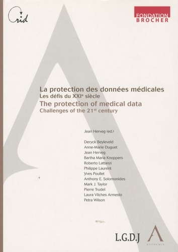 LA PROTECTION DES DONNÉES MÉDICALES - THE PROTECTION OF MEDICAL DATA - LES DÉFIS DU XXIE SIÈCLE - CHALLENGES IN THE 21 ST CENTURY
