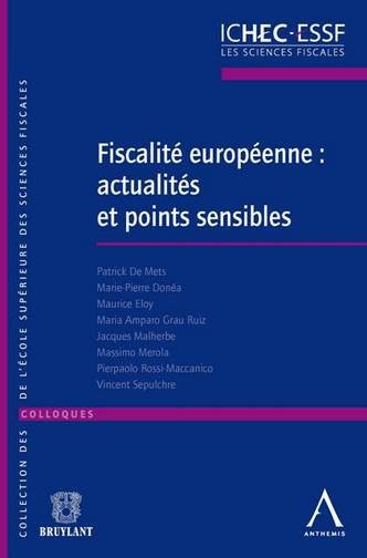 FISCALITÉ EUROPÉENNE : ACTUALITÉS ET POINTS SENSIBLES - ACTES DU COLLOQUE DES 50 ANS DE L'ESSF