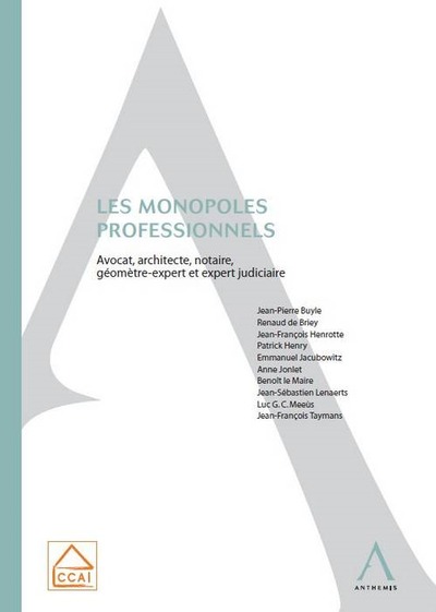 Les monopoles professionnels - AVOCAT, ARCHITECTE, NOTAIRE, GEOMETRE-EXPERT ET EXPERT JUDICIAIRE