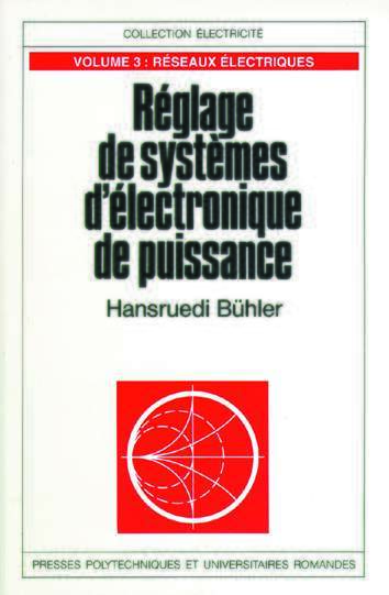 Réglage de systèmes d'électronique de puissance - Volume 1 - Théorie