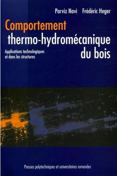 Comportement thermo-hydromécanique du bois - Applications technologiques et dans les structures