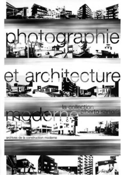 Photographie et architecture moderne - Catalogue Sartoris - Archives de la construction moderne