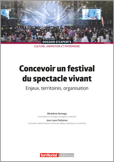 Concevoir un festival du spectacle vivant - Enjeux, territoires, organisation