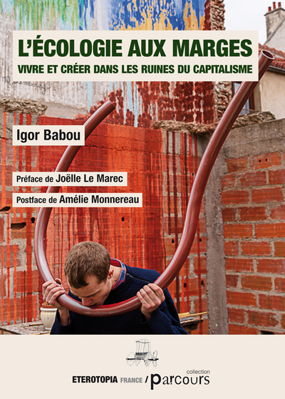 L’écologie aux marges - Vivre et créer dans les ruines du capitalisme