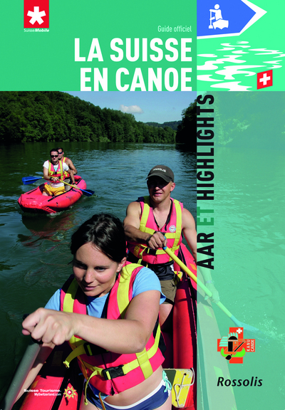 LA SUISSE EN CANOE AAR ET HIGHLIGHTS