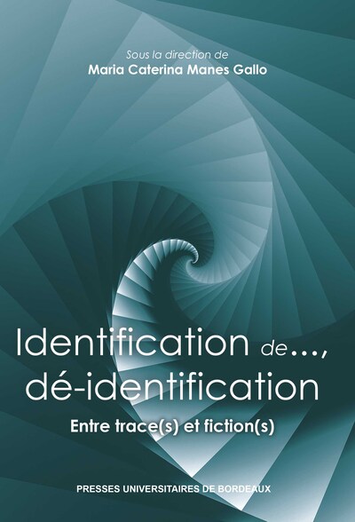 Identification de...dé-identification - ENTRE TRACE(S) ET FICTION(S)