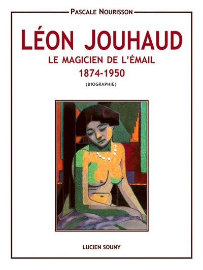 LEON JOUHAUD - LE MAGICIEN DE L'EMAIL, 1874-1950