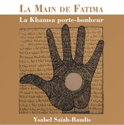 La main de Fatima - La Khamsa porte-bonheur