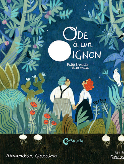 Ode à un oignon - Pabo Neruda et sa muse