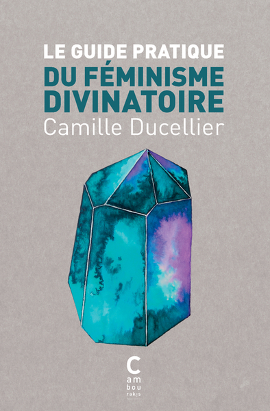 Le guide pratique du féminisme divinatoire (poche)