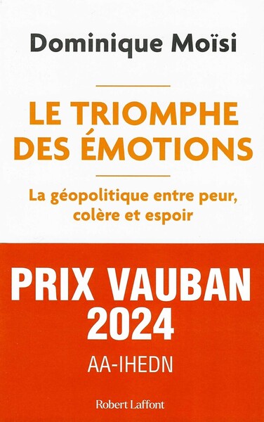 Le Triomphe des émotions - La géopolitique entre peur colère et espoir