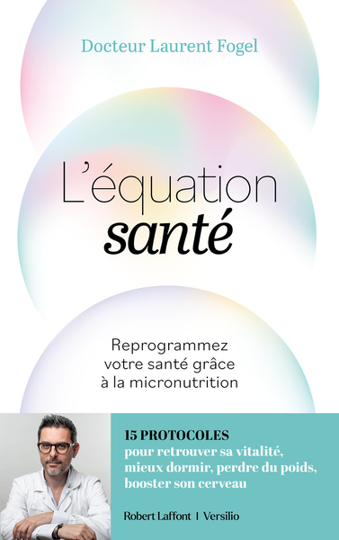 L'Equation santé - Reprogrammez votre santé de l'intérieur grâce à la micronutrition