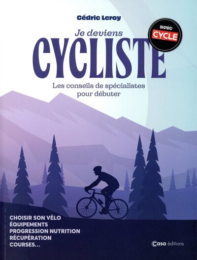 Je deviens cycliste - Les conseils de spécialistes pour débuter