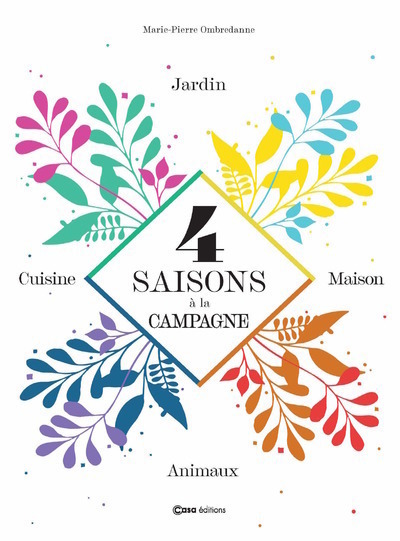 4 saisons à la campagne - Jardin, Maison, Animaux, Cuisine