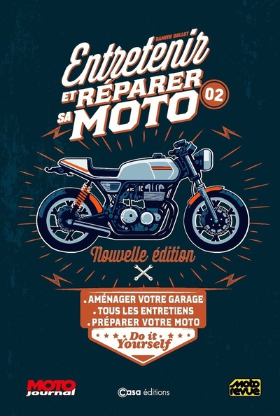 Entretenir et réparer sa moto - 2ème édition - Volume 2