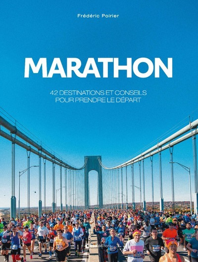 Marathon - 42 destinations et conseils pour prendre le départ