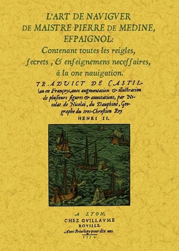 L'ART DE NAVIGUER DE MAISTRE PIERRE DE MEDINE