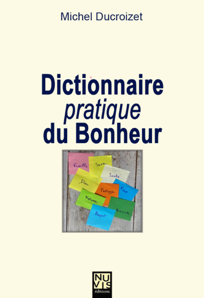 Dictionnaire pratique du Bonheur