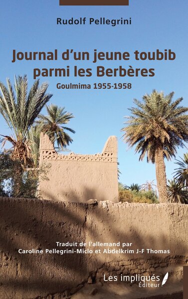 Journal d'un jeune toubib parmi les berbères - Goulmina 1955-1958