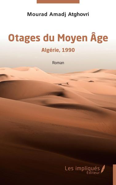 Otages du Moyen Âge - Algérie,1990 - Roman