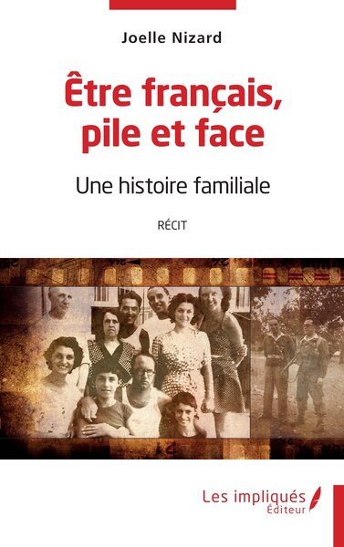 Etre français pile et face - Une histoire familiale - Récit