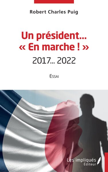 Un président en marche - 2017...2022 - Essai