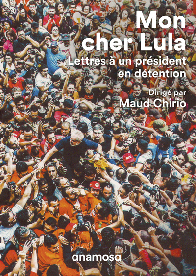 Mon cher Lula - Lettres à un président en détention