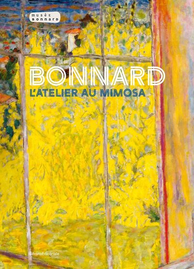 BONNARD. L'ATELIER AU MIMOSA