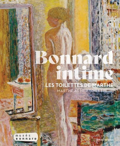 BONNARD INTIME. LES TOILETTES DE MARTHE (FR-ENG)
