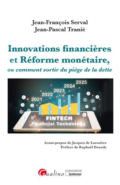 Innovations financières et Réforme monétaire, ou comment sortir du piège de la dette