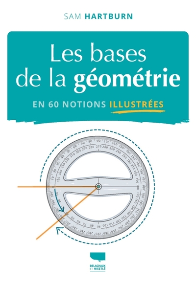 Les Bases de la géométrie en 60 notions illustrées