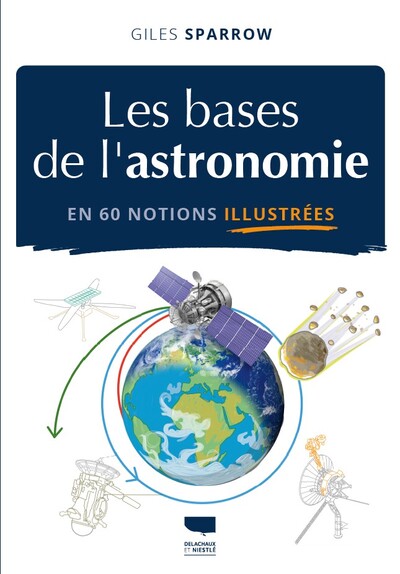 Les Bases de l'astronomie en 60 notions illustrées